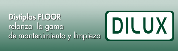 DISTIPLAS RELANZA LA GAMA DE MANTENIMIENTO "DILUX"