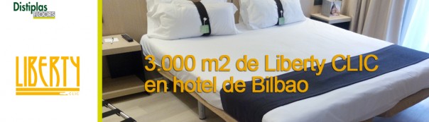 Instalación de 3.000 m2 de Liberty CLIC en hotel de Bilbao