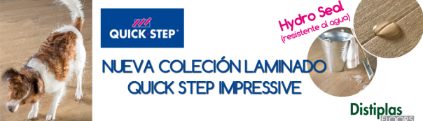 NUEVA COLECCIÓN SUELO LAMINADO QUICK STEP RESISTENTE AL AGUA "IMPRESSIVE"